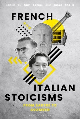 French and Italian Stoicisms: From Sartre to Agamben Paperback Bloomsbury Publishing PLC