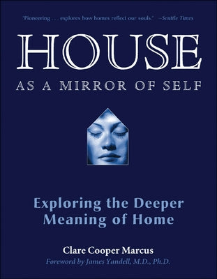 House as a Mirror of Self: Exploring the Deeper Meaning of Home Paperback Nicolas-Hays
