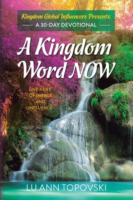 A Kingdom Word Now: A 30-Day Devotional Paperback Xlibris Us