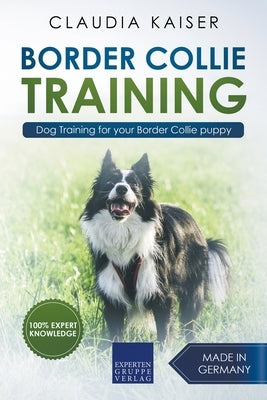 Border Collie Training - Dog Training for your Border Collie puppy Paperback Draft2digital