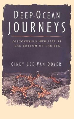 Deep Ocean Journeys: Discovering New Life at the Bottom of the Sea Paperback Basic Books