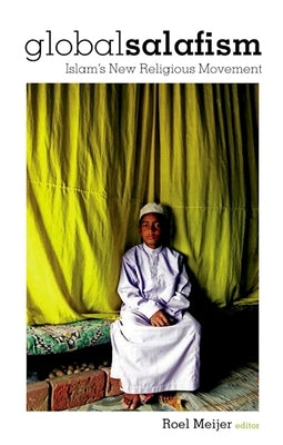 Global Salafism: Islam's New Religious Movement Paperback Oxford University Press, USA