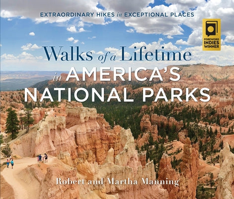 Walks of a Lifetime in America's National Parks: Extraordinary Hikes in Exceptional Places Paperback Falcon Press Publishing