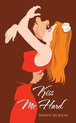 Kiss Me Hard Paperback Balboa Press