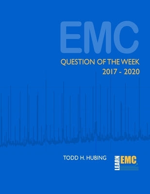 EMC Question of the Week: 2017-2020 Paperback Independently Published