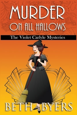 Murder on All Hallows: A Violet Carlyle Historical Mystery Paperback Independently Published
