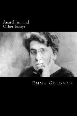 Anarchism and Other Essays Paperback Createspace Independent Publishing Platform