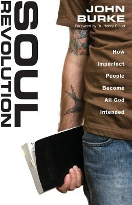 Soul Revolution: How Imperfect People Become All God Intended Paperback Zondervan