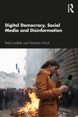 Digital Democracy, Social Media and Disinformation Paperback Routledge