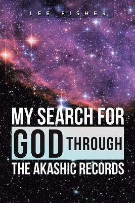 My Search for God Through the Akashic Records Paperback Balboa Press