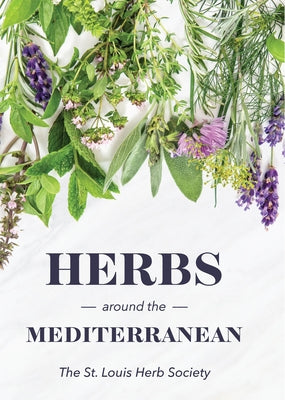 Herbs Around the Mediterranean Paperback Missouri Botanical Garden Press
