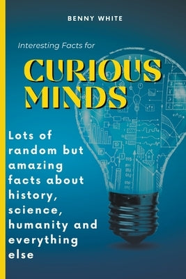 Interesting Facts for Curious Minds Paperback Benny White