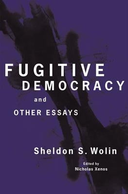 Fugitive Democracy: And Other Essays Paperback Princeton University Press
