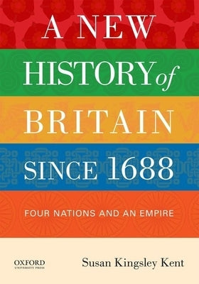 A New History of Britain Since 1688: Four Nations and an Empire Paperback Oxford University Press, USA