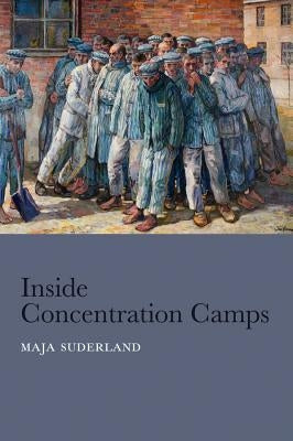 Inside Concentration Camps: Social Life at the Extremes Paperback Polity Press