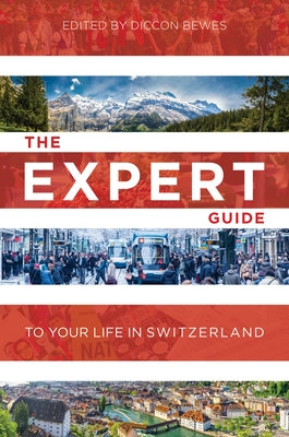 The Expert Guide to Your Life in Switzerland Paperback Bergli