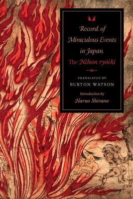 Record of Miraculous Events in Japan: The Nihon Ryoiki Paperback Columbia University Press