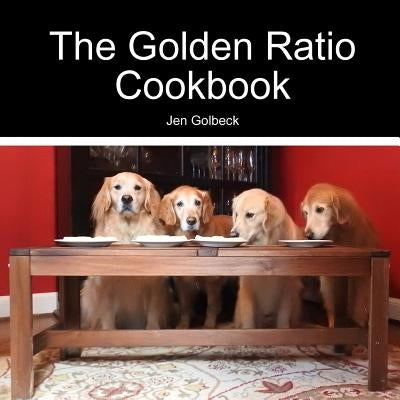 The Golden Ratio Cookbook Paperback Lulu.com