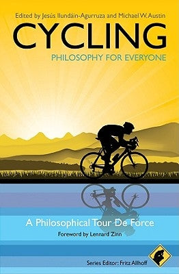 Cycling - Philosophy for Everyone: A Philosophical Tour de Force Paperback Wiley-Blackwell