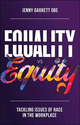 Equality Vs Equity: Tackling Issues of Race in the Workplace Paperback Emerald Publishing Limited
