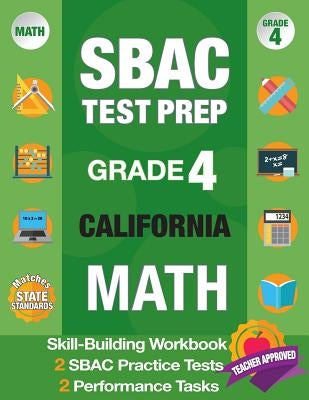 Sbac Test Prep Grade 4 California Math: Smarter Balanced Practice Tests California, Grade 4 Math Common Core California, Caaspp California Test Grade Paperback Origins Publications