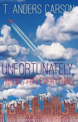 Unfortunately, Thanks for Everything Paperback Pelekinesis