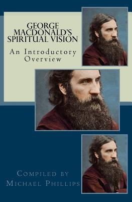 George Macdonald's Spiritual Vision Paperback Createspace Independent Publishing Platform