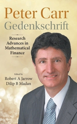 Peter Carr Gedenkschrift: Research Advances in Mathematical Finance by Jarrow, Robert A.