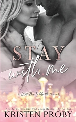 Stay With Me: A With Me In Seattle Novel Paperback Ampersand Publishing