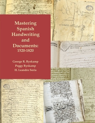 Mastering Spanish Handwriting and Documents, 1520-1820 Paperback Genealogical Publishing Company