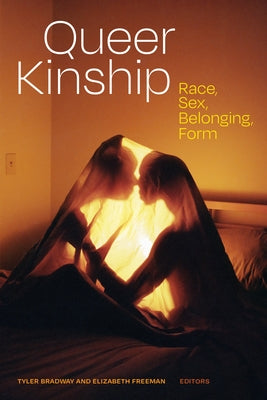 Queer Kinship: Race, Sex, Belonging, Form Paperback Duke University Press