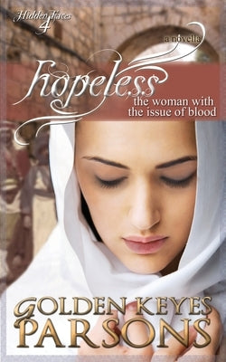 Hopeless: The Woman with the Issue of Blood Paperback Whitefire Publishing