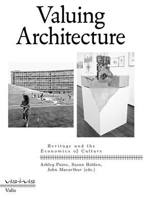Valuing Architecture: Heritage and the Economics of Culture Paperback Valiz