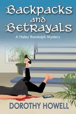 Backpacks and Betrayals: A Haley Randolph Mystery Paperback Dorothy Howell