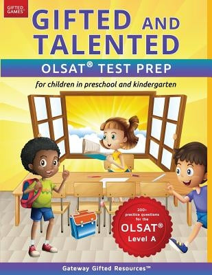 Gifted and Talented OLSAT Test Prep (Level A): Test preparation for OLSAT Level A; Workbook and practice test for children in kindergarten/preschool Paperback Gateway Gifted Resoures
