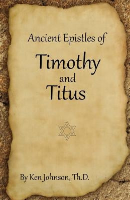 Ancient Epistles of Timothy and Titus Paperback Createspace Independent Publishing Platform