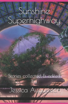 Sunshine Superhighway Paperback Independently Published
