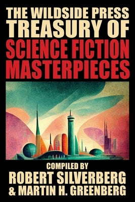 The Wildside Press Treasury of Science Fiction Masterpieces Paperback Wildside Press