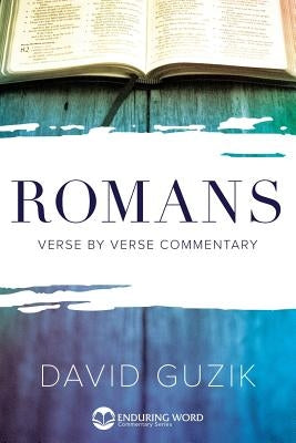 Romans Commentary Paperback Enduring Word Media