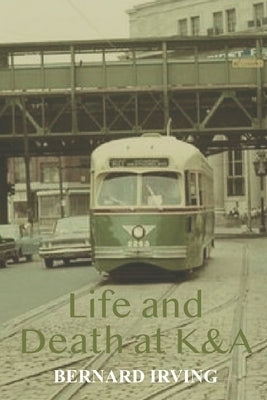 Life and Death at K&A Paperback Independently Published