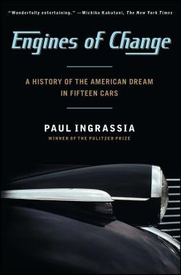 Engines of Change: A History of the American Dream in Fifteen Cars Paperback Simon & Schuster