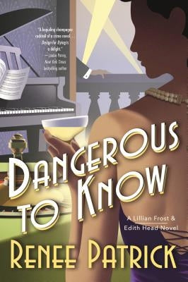 Dangerous to Know: A Lillian Frost & Edith Head Novel Paperback Forge