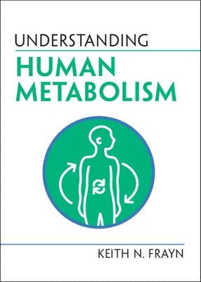 Understanding Human Metabolism Paperback Cambridge University Press
