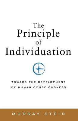 The Principle of Individuation: Toward the Development of Human Consciousness Paperback Chiron Publications