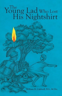 The Young Lad Who Lost His Nightshirt Paperback WestBow Press