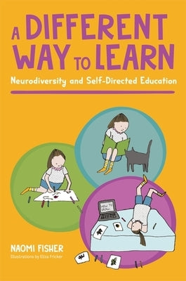 Paperback book titled "A Different Way to Learn: Neurodiversity and Self-Directed Education" by Jessica Kingsley Publishers.