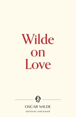 Wilde on Love Paperback Warbler Press