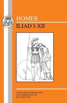 Homer: Iliad I-XII Paperback Bloomsbury Publishing PLC