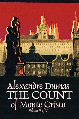 The Count of Monte Cristo, Volume V (of V) by Alexandre Dumas, Fiction, Classics, Action & Adventure, War & Military Paperback Aegypan