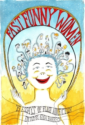 Fast Funny Women: 75 Essays of Flash Nonfiction Paperback Woodhall Press